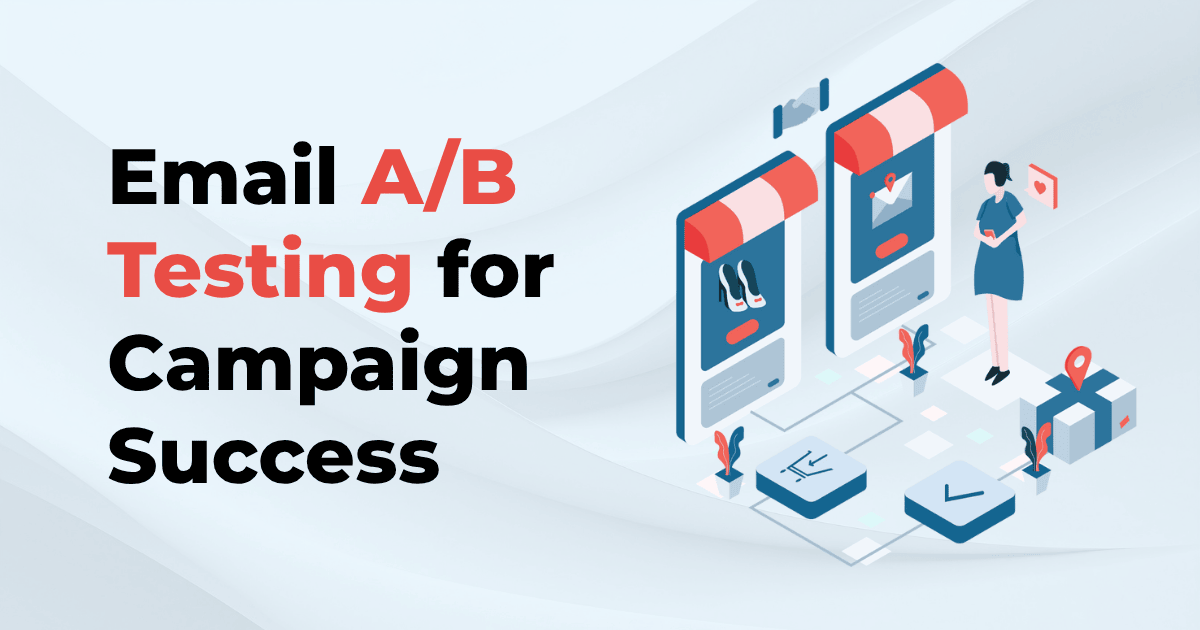 Read more about the article Why A/B Testing in Email Campaigns is Essential for Successful Marketing