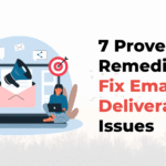 7 Proven Remedies to Fix Email Deliverability Issues