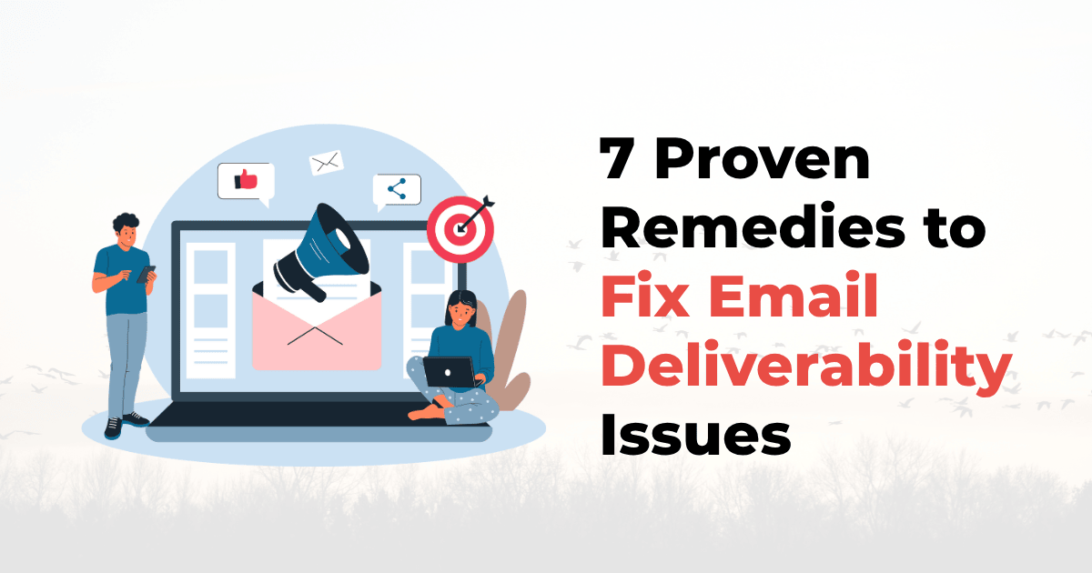 Read more about the article 7 Proven Remedies to Fix Email Deliverability Issues