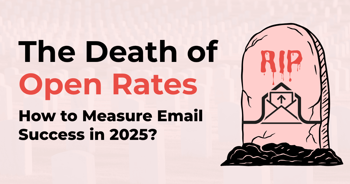 Read more about the article The Death of Open Rates? How to Measure Email Success in 2025?