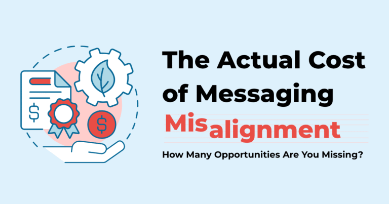 Read more about the article The Cost of Misaligned Messaging: How Many Opportunities Are You Missing?