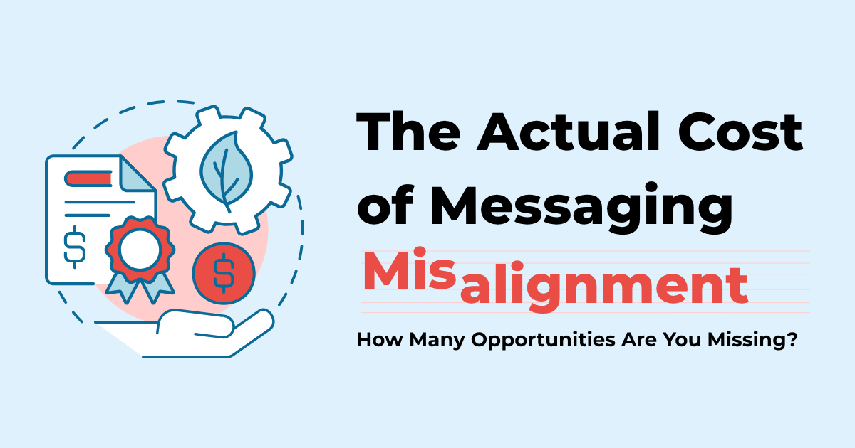 Read more about the article The Cost of Misaligned Messaging: How Many Opportunities Are You Missing?