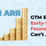 From $0 to $1M ARR: GTM Errors Early-Stage Founders Can’t Afford to Make