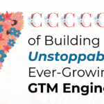 The 7 C’s of Building an Unstoppable GTM Engine