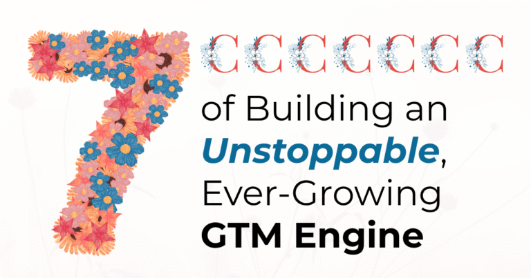 Read more about the article The 7 C’s of Building an Unstoppable GTM Engine
