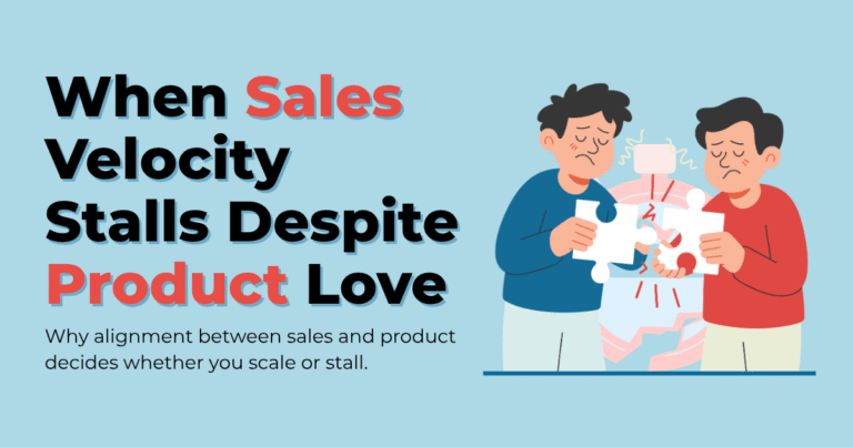 Read more about the article When Sales Velocity Stalls Despite Product Love