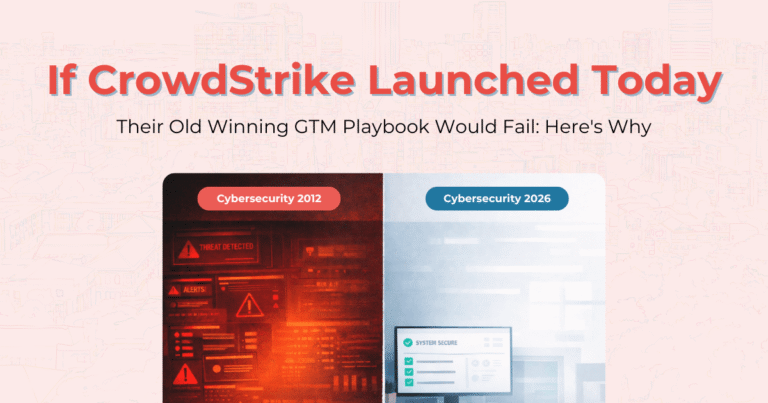 Read more about the article If CrowdStrike Launched Today, It Wouldn’t Look Like CrowdStrike: A GTM Comparison